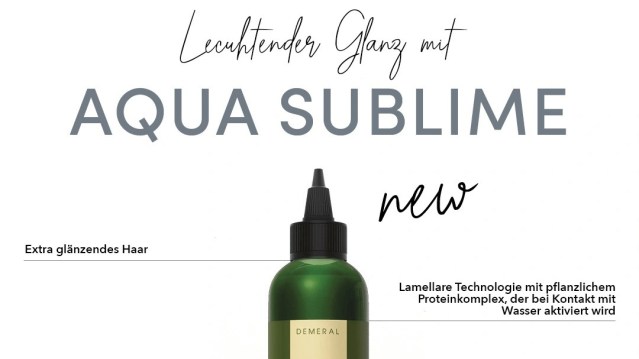 Neu bei uns: Leuchtender Glanz mit Aqua&nbsp;Sublime